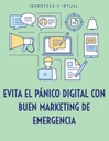 EVITA EL PÁNICO DIGITAL CON BUEN MARKETING DE EMERGENCIA