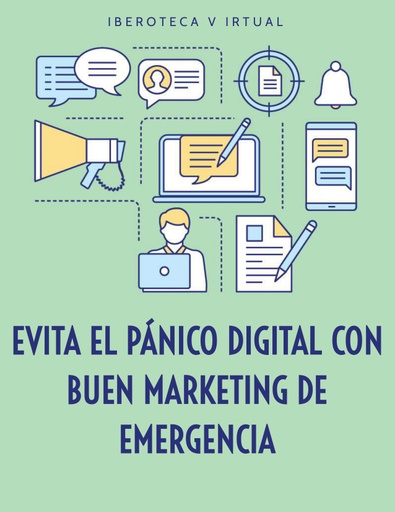 EVITA EL PÁNICO DIGITAL CON BUEN MARKETING DE EMERGENCIA