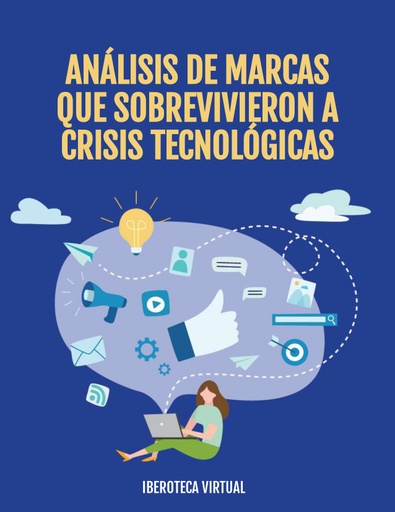 ANÁLISIS DE MARCAS QUE SOBREVIVIERON A CRISIS TECNOLÓGICAS