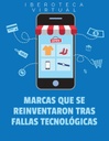MARCAS QUE SE REINVENTARON TRAS FALLAS TECNOLÓGICAS