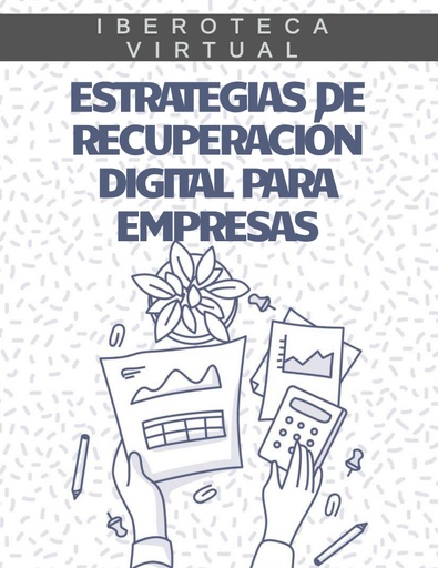 ESTRATEGIAS DE RECUPERACIÓN DIGITAL PARA EMPRESAS