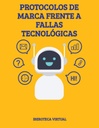 PROTOCOLOS DE MARCA FRENTE A FALLAS TECNOLÓGICAS