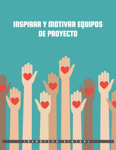 INSPIRAR Y MOTIVAR EQUIPOS DE PROYECTO