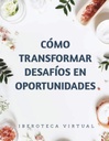 CÓMO TRANSFORMAR DESAFÍOS EN OPORTUNIDADES