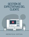 GESTIÓN DE EXPECTATIVAS DEL CLIENTE