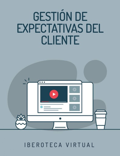 GESTIÓN DE EXPECTATIVAS DEL CLIENTE