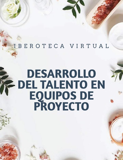 DESARROLLO DEL TALENTO EN EQUIPOS DE PROYECTO