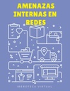 AMENAZAS INTERNAS EN REDES