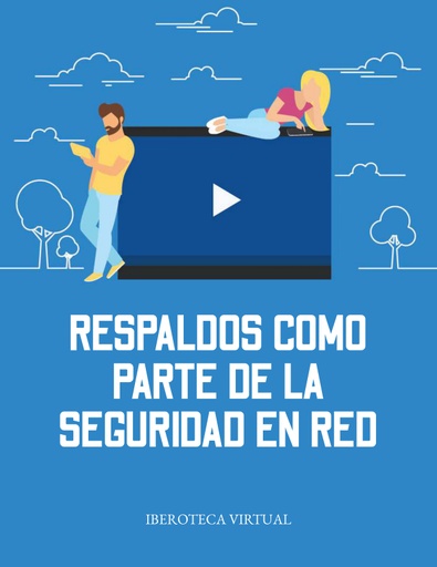 RESPALDOS COMO PARTE DE LA SEGURIDAD EN RED