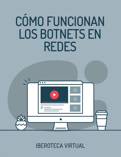 CÓMO FUNCIONAN LOS BOTNETS EN REDES