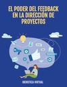 EL PODER DEL FEEDBACK EN LA DIRECCIÓN DE PROYECTOS