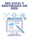 ISO 27001 Y SEGURIDAD DE RED