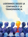 LIDERANDO DESDE LA CONFIANZA Y LA TRANSPARENCIA