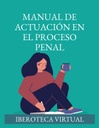 MANUAL DE ACTUACIÓN EN EL PROCESO PENAL
