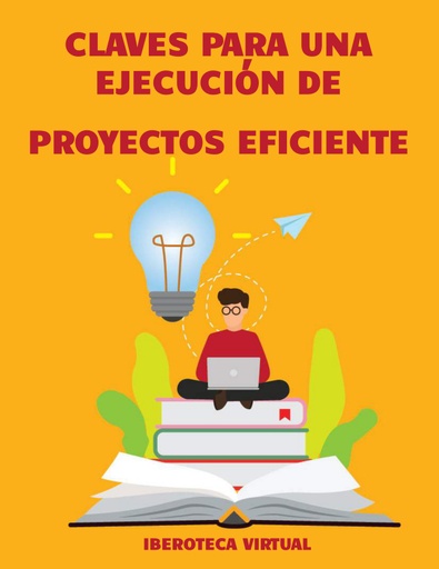 CLAVES PARA UNA EJECUCIÓN DE PROYECTOS EFICIENTE