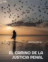 EL CAMINO DE LA JUSTICIA PENAL