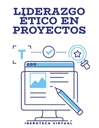 LIDERAZGO ÉTICO EN PROYECTOS