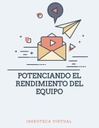 POTENCIANDO EL RENDIMIENTO DEL EQUIPO