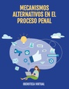MECANISMOS ALTERNATIVOS EN EL PROCESO PENAL