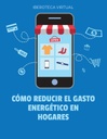 CÓMO REDUCIR EL GASTO ENERGÉTICO EN HOGARES