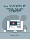 ANÁLISIS DE CONSUMO PARA EFICIENCIA ENERGÉTICA