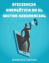EFICIENCIA ENERGÉTICA EN EL SECTOR RESIDENCIAL