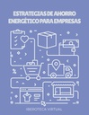 ESTRATEGIAS DE AHORRO ENERGÉTICO PARA EMPRESAS