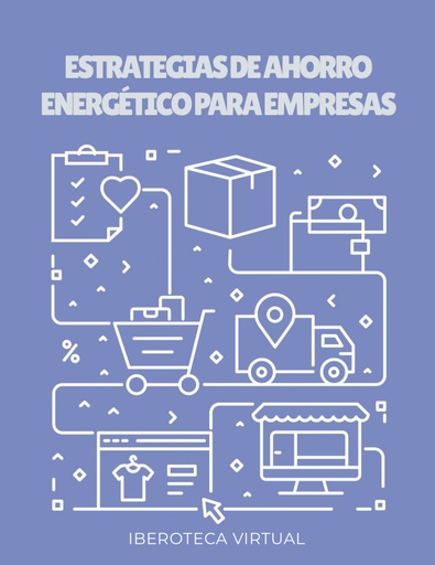 ESTRATEGIAS DE AHORRO ENERGÉTICO PARA EMPRESAS