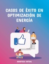CASOS DE ÉXITO EN OPTIMIZACIÓN DE ENERGÍA