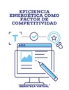 EFICIENCIA ENERGÉTICA COMO FACTOR DE COMPETITIVIDAD