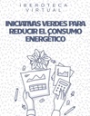INICIATIVAS VERDES PARA REDUCIR EL CONSUMO ENERGÉTICO