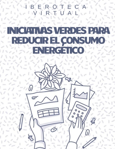 INICIATIVAS VERDES PARA REDUCIR EL CONSUMO ENERGÉTICO