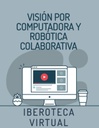 VISIÓN POR COMPUTADORA Y ROBÓTICA COLABORATIVA
