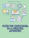 VISIÓN POR COMPUTADORA EN LA INDUSTRIA AUTOMOTRIZ