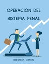 OPERACIÓN DEL SISTEMA PENAL