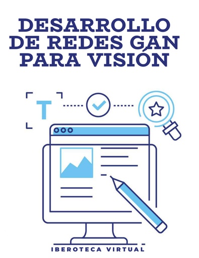 DESARROLLO DE REDES GAN PARA VISIÓN
