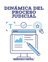 DINÁMICA DEL PROCESO JUDICIAL