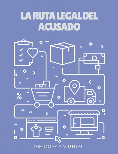 LA RUTA LEGAL DEL ACUSADO