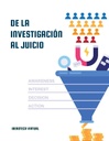 DE LA INVESTIGACIÓN AL JUICIO