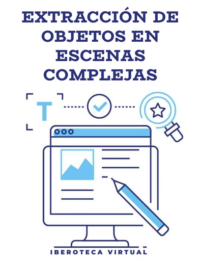 EXTRACCIÓN DE OBJETOS EN ESCENAS COMPLEJAS