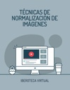 TÉCNICAS DE NORMALIZACIÓN DE IMÁGENESTÉCNICAS DE NORMALIZACIÓN DE IMÁGENES