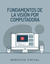 FUNDAMENTOS DE LA VISIÓN POR COMPUTADORA