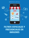 FILTROS ESPACIALES Y FRECUENCIALES EN IMÁGENES