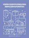 VISIÓN COMPUTACIONAL PARA INSPECCIÓN AUTOMÁTICA