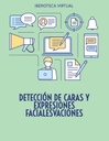 DETECCIÓN DE CARAS Y EXPRESIONES FACIALES