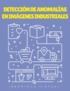 DETECCIÓN DE ANOMALÍAS EN IMÁGENES INDUSTRIALES