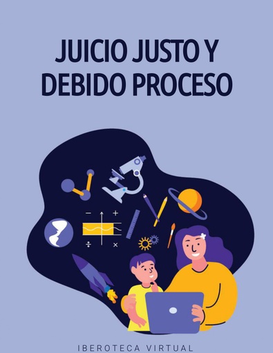 JUICIO JUSTO Y DEBIDO PROCESO