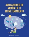 APLICACIONES DE VISIÓN EN EL ENTRETENIMIENTO