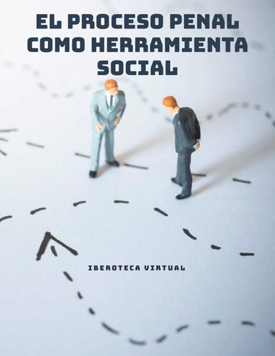 EL PROCESO PENAL COMO HERRAMIENTA SOCIAL