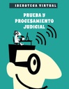 PRUEBA Y PROCESAMIENTO JUDICIAL